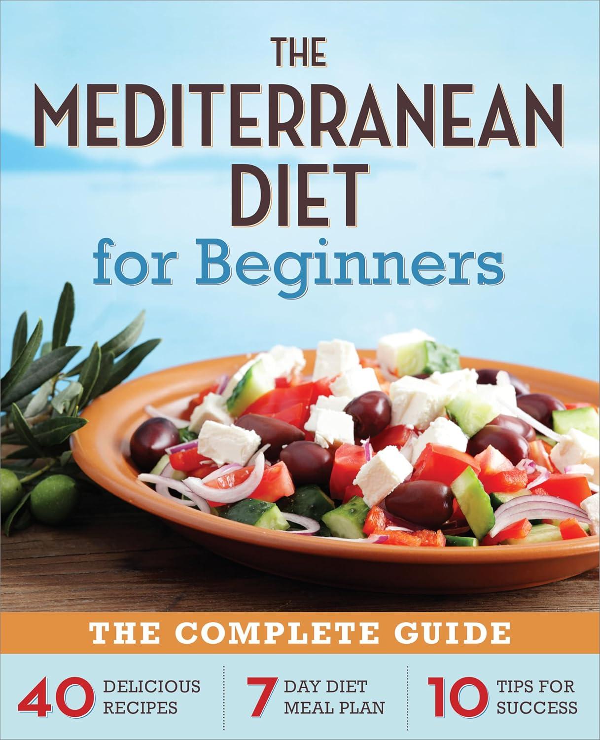 The Mediterranean Diet for Beginners Review-7-Day Plan + Recipes
